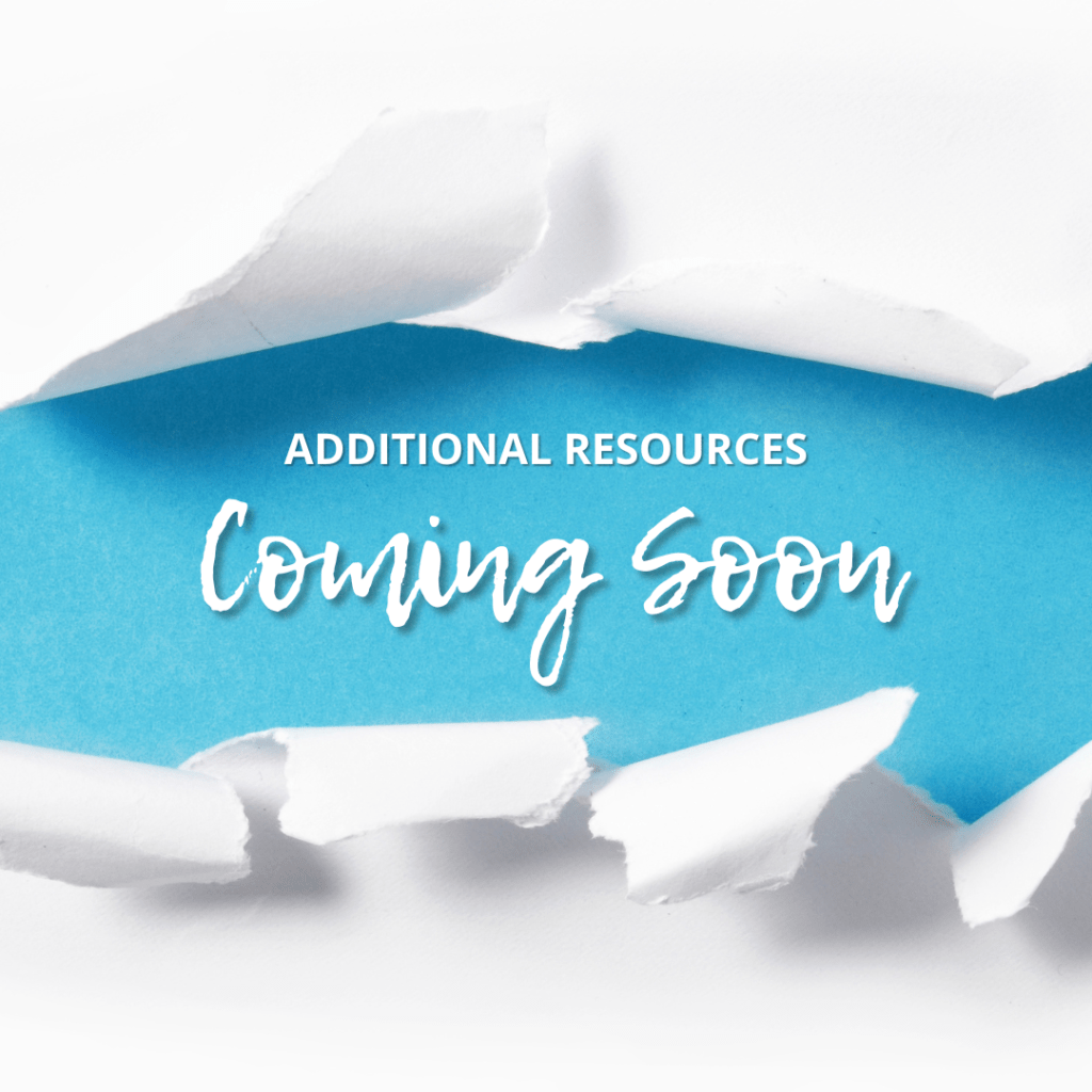 Additional resources coming soon